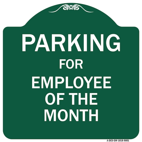 Parking For Employee Of The Month Heavy-Gauge Aluminum Architectural Sign, 18" x 18", GW-1818-9801